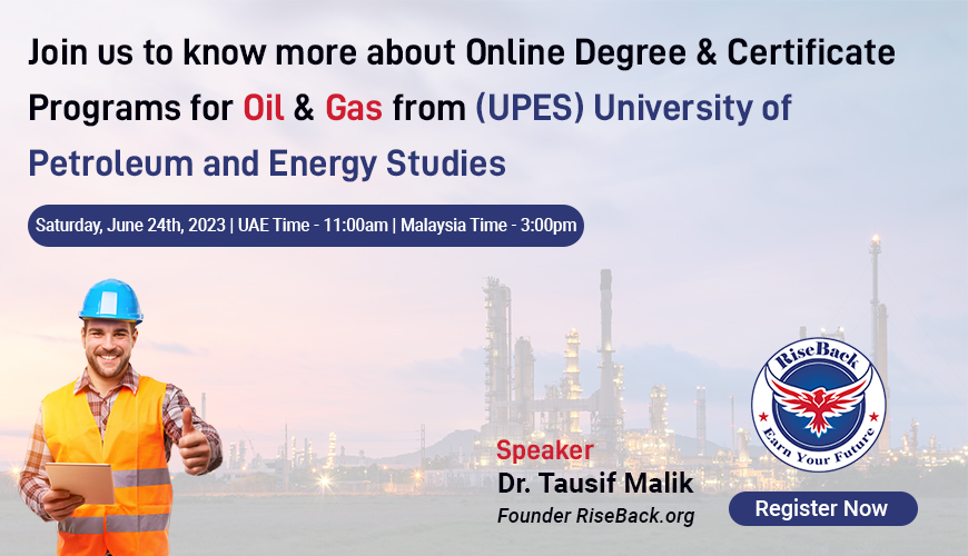 Join us to know more about Online Degree & Certificate Programs for Oil & Gas from UPES - University